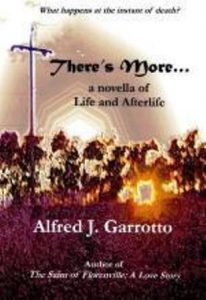 There’s More . . .: A Novella of Life and Afterlife