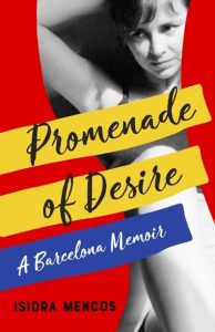 Promenade of Desire: A Barcelona Memoir