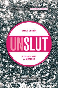 UnSlut: A Diary and a Memoir