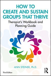 How to Create and Sustain Groups that Thrive: Therapist’s Workbook and Planning Guide 3rd Edition