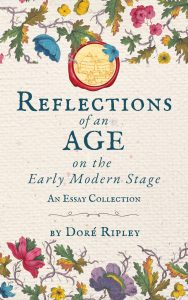 Reflections of an Age on the Early Modern Stage